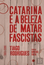 Catarina e a Beleza de Matar Fascistas