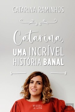 Bertrand.pt - Catarina, Uma Incrível História Banal