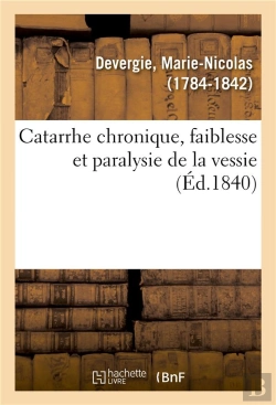 Bertrand.pt - Catarrhe Chronique, Faiblesse Et Paralysie De La Vessie