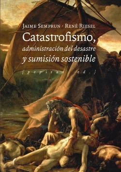 Bertrand.pt - Catastrofismo, Administración Del Desastre Y Sumisión Sostenible
