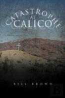 Catastrophe At Calico