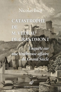 Bertrand.pt - Catastrophe De M. Vedeau De Grandmont : Enquête Sur Une Ténébreuse Affaire Du Grand Siècle