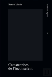 Catastrophes De L Inconscient
