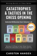 Catastrophes & Tactics In The Chess Opening - Selected Brilliancies From Volumes 1-9