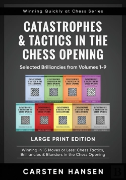 Bertrand.pt - Catastrophes & Tactics In The Chess Opening - Selected Brilliancies From Volumes 1-9 - Large Print Edition