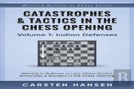 Catastrophes & Tactics In The Chess Opening - Volume 1