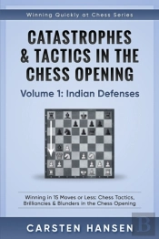 Catastrophes & Tactics In The Chess Opening - Volume 1