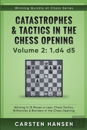 Catastrophes & Tactics In The Chess Opening - Volume 2