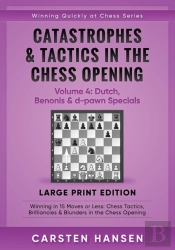 Catastrophes & Tactics In The Chess Opening - Volume 4