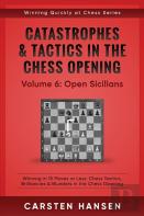 Catastrophes & Tactics In The Chess Opening - Volume 6