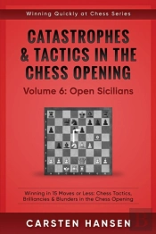 Catastrophes & Tactics In The Chess Opening - Volume 6