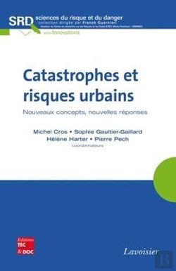 Bertrand.pt - Catastrophes Et Risques Urbains Nouveaux Concepts Nouvelles Reponses Collection Sciences Du Risque E