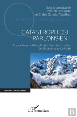 Bertrand.pt - Catastrophe(S) : Parlons-En ! Approche Pluridisciplinaire Des Catastrophes, De Hiroshima Au Covid