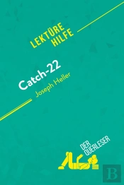 Catch-22 Von Joseph Heller (Lektürehilfe) : Detaillierte Zusammenfassung, Personenanalyse Und Interpretation