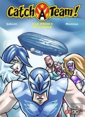 Catch A Team Tome 5 ; La Prise De L'Aigle
