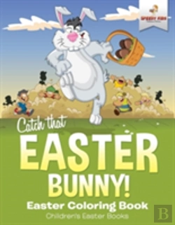 Bertrand.pt - Catch That Easter Bunny! Easter Coloring Book - Children'S Easter Books