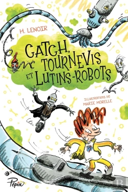 Bertrand.pt - Catch, Tournevis Et Lutins-Robots