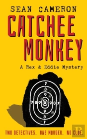 Catchee Monkey: A Rex   Eddie Mystery