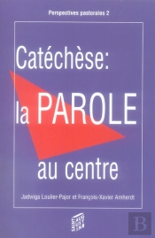 Catéchèse ; La Parole Au Centre