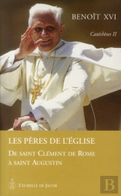 Catéchèses T.2 ; Les Pères De L'Eglise ; De Saint Clément De Rome À Saint Augustin