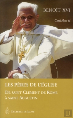 Bertrand.pt - Catéchèses T.2 ; Les Pères De L'Eglise ; De Saint Clément De Rome À Saint Augustin