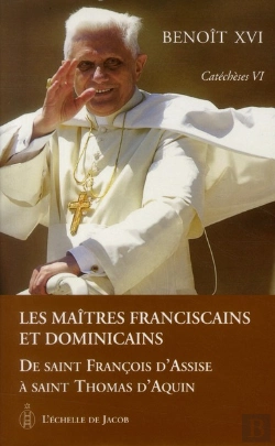 Bertrand.pt - Catéchèses T.6 ; Les Maîtres Franciscains Et Dominicains ; De Saint François D'Assise À Saint Thomas D'Aquin