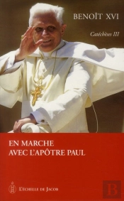 Catécheses Tome 3 ; En Marche Avec L'Apôtre Paul