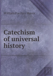 Catechism Of Universal History