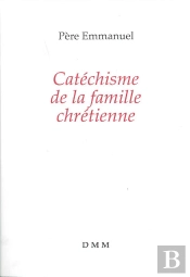 Catéchisme De La Famille Chrétienne (Édition 2016)
