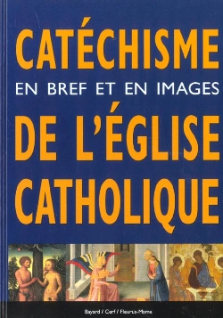 Bertrand.pt - Catéchisme ; En Bref Et En Images De L'Église Catholique