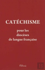 Catéchisme Pour Les Diocèses De Langue Française