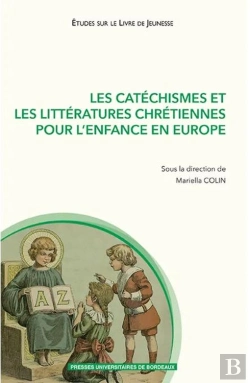 Bertrand.pt - Catechismes Et Les Littératures Chrétiennes Pour L'Enfance En Europe