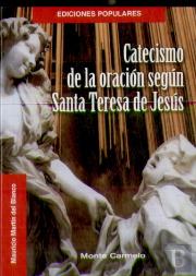 Catecismo De La Oración Según Santa Teresa De Jesús