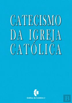 Bertrand.pt - Catecismo Igreja Católica