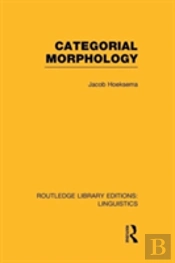 Categorial Morphology (Rle Linguistics B: Grammar)