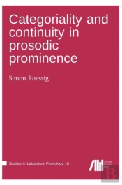 Categoriality And Continuity In Prosodic Prominence