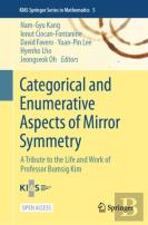 Categorical And Enumerative Aspects Of Mirror Symmetry
