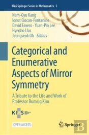 Categorical And Enumerative Aspects Of Mirror Symmetry