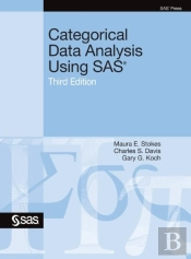 Categorical Data Analysis Using Sas, Third Edition