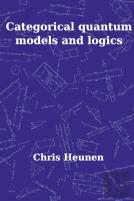 Categorical Quantum Models And Logics