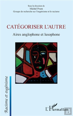 Bertrand.pt - Catégoriser L'Autre ; Aires Anglophone Et Lusophone