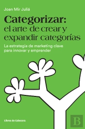 Categorizar: El Arte De Crear Y Expandir Categorías