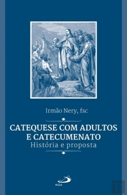 Bertrand.pt - Catequese Com Adultos E Catecumenato