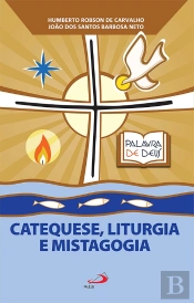 Catequese, Liturgia E Mistagogia