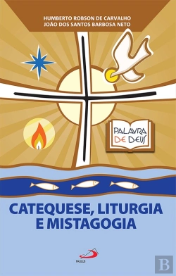Bertrand.pt - Catequese, Liturgia E Mistagogia