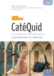 Catéquid ; Je Crois En Dieu Père, Fils Et Esprit Saint ; Manuel De L'Animateur