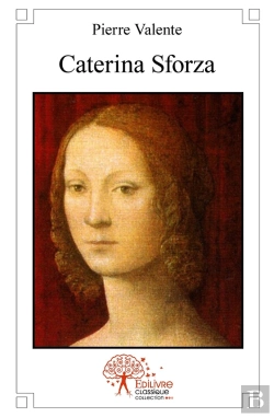 Bertrand.pt - Caterina Sforza : Ou Le Destin Exceptionnel D'Une Grande Dame De La Renaissance
