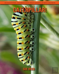 Bertrand.pt - Caterpillar! An Educational Children'S Book About Caterpillar With Fun Facts