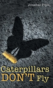 Caterpillars Don'T Fly