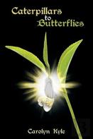 Caterpillars To Butterflies